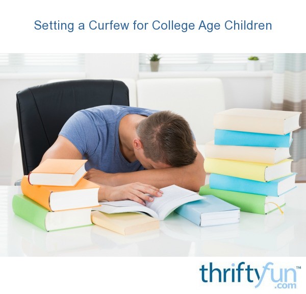 Setting a Curfew for College Age Children? ThriftyFun