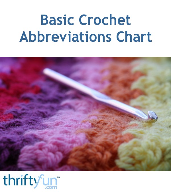 Basic Crochet Abbreviations Chart ThriftyFun