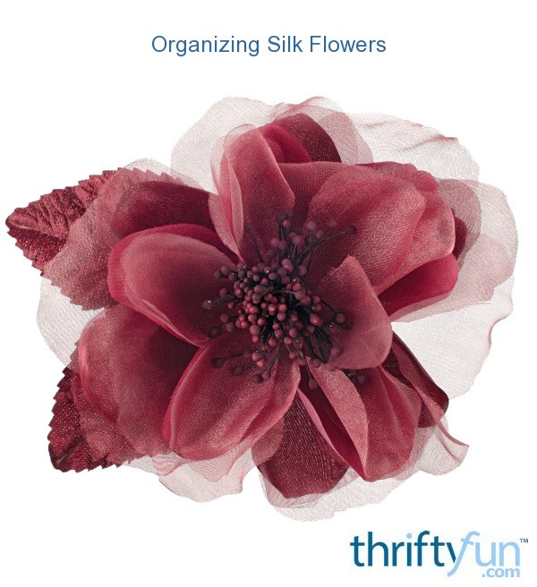 Organizing Silk Flowers ThriftyFun