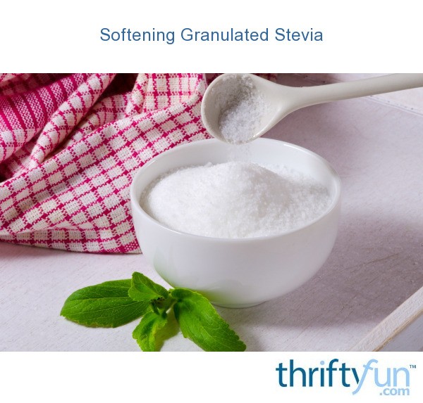 Softening Granulated Stevia ThriftyFun