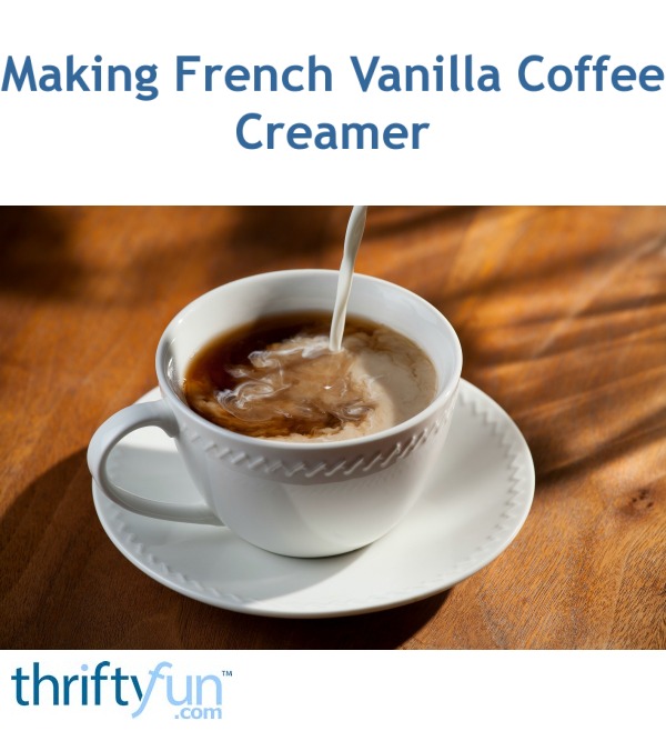 Making French Vanilla Coffee Creamer ThriftyFun