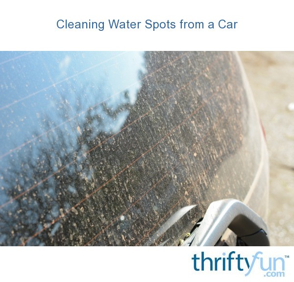 Cleaning Water Spots From a Car ThriftyFun