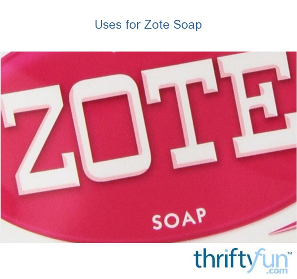 Uses For Zote Soap Thriftyfun