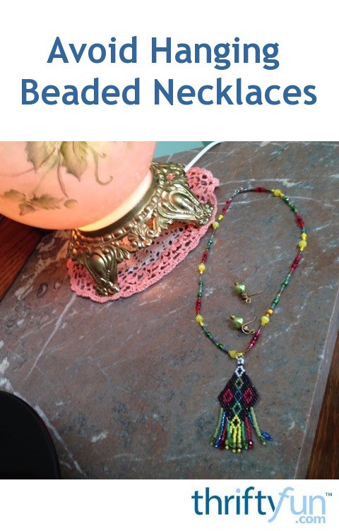 Avoid Hanging Beaded Necklaces | ThriftyFun