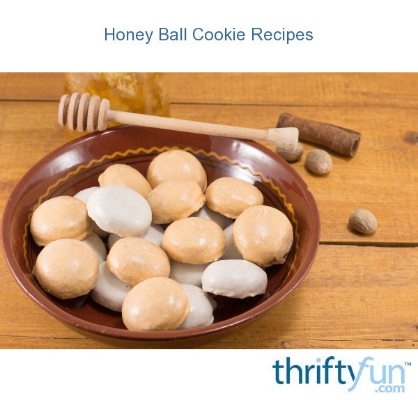 Honey Ball Cookie Recipes ThriftyFun