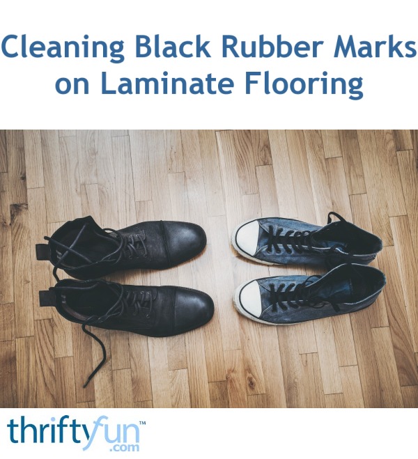 Cleaning Black Rubber Marks on Laminate Flooring ThriftyFun