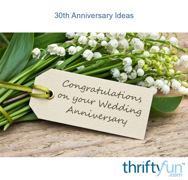 30th Anniversary Ideas | ThriftyFun