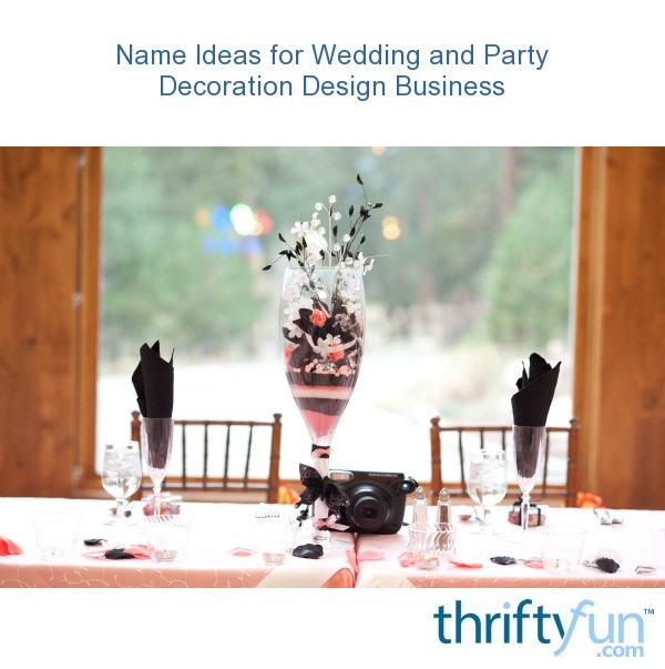  Name Ideas for Wedding and Party Decoration Design 