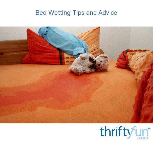Bed Wetting Tips and Advice ThriftyFun