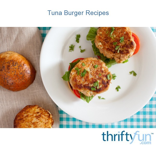 Tuna Burger Recipes ThriftyFun