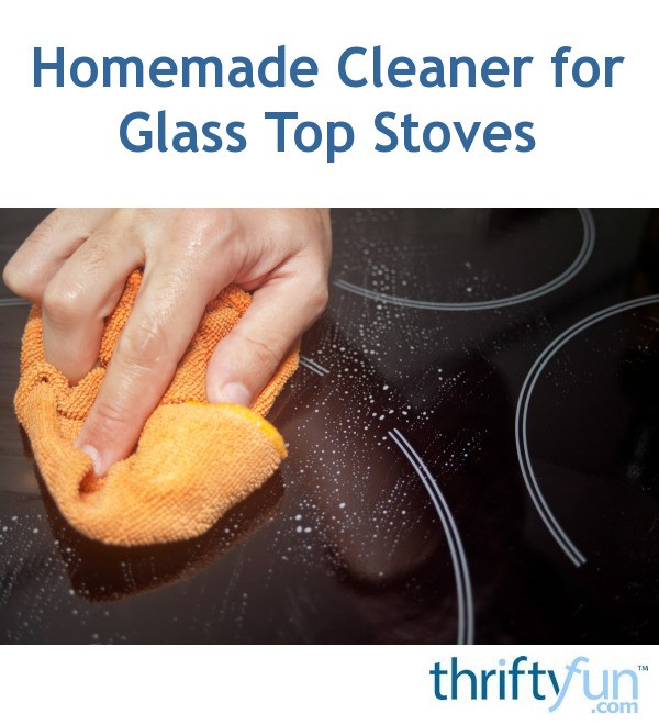 Homemade Cleaner for Glass Top Stove ThriftyFun