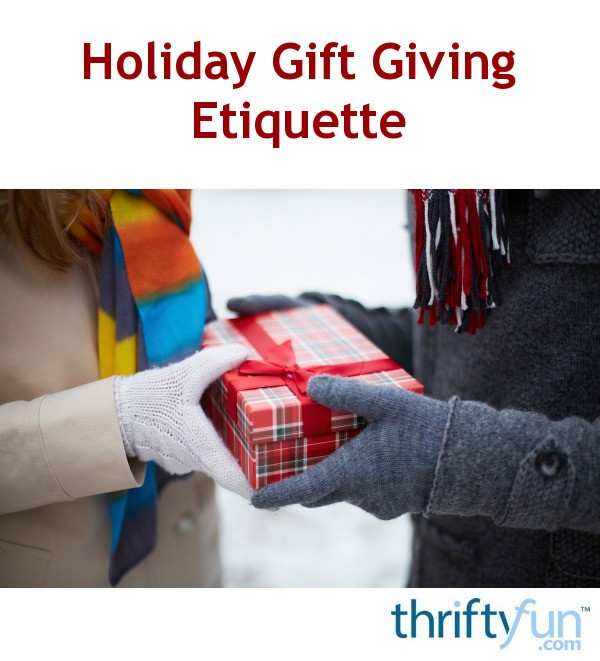 Holiday Gift Giving Etiquette ThriftyFun