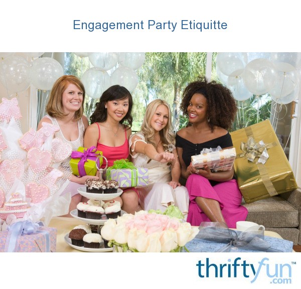 Engagement Party Etiquette ThriftyFun