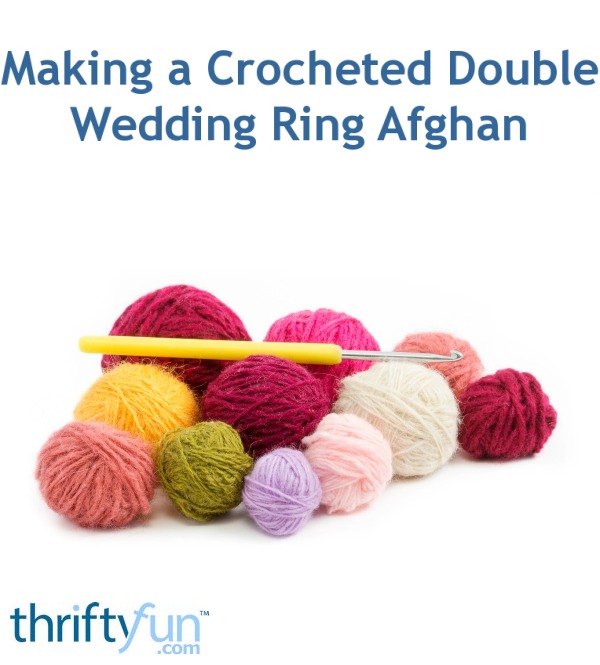 Making a Crocheted Double Wedding Ring Afghan ThriftyFun