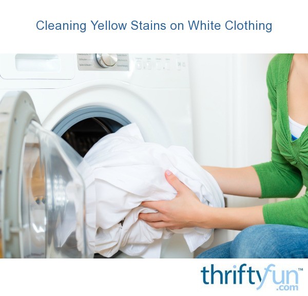Cleaning Yellow Stains on White Clothing ThriftyFun