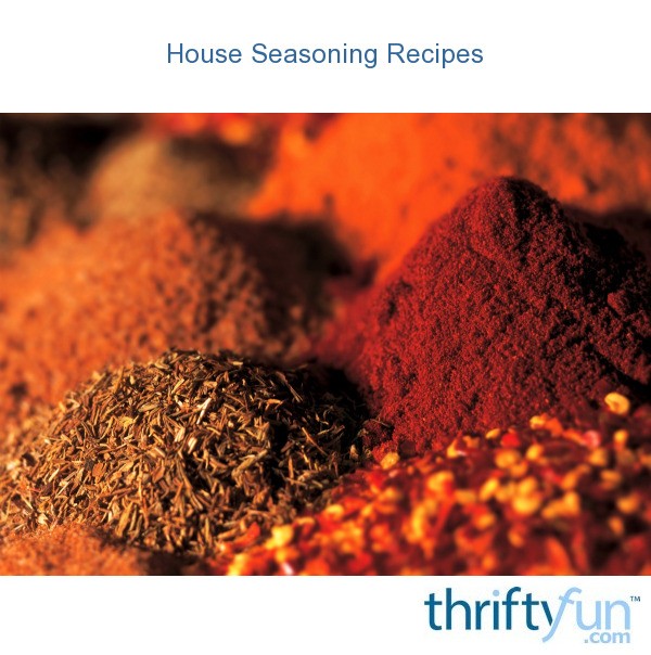 House Seasoning Recipes ThriftyFun