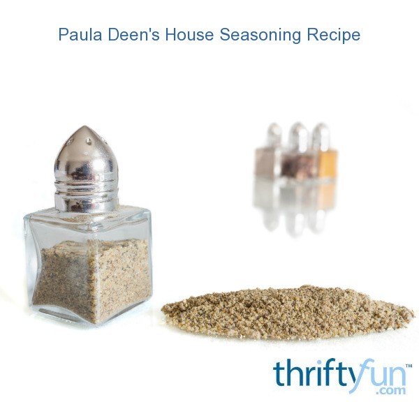 Paula Deen's House Seasoning Recipe? ThriftyFun