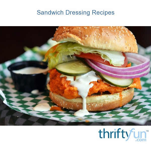 Sandwich Dressing Recipe ThriftyFun