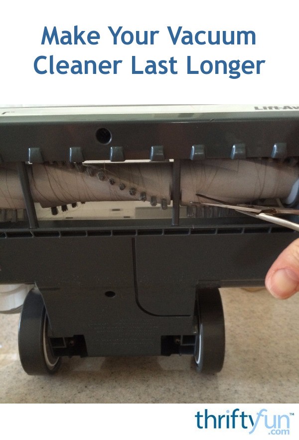 Make Your Vacuum Cleaner Last Longer ThriftyFun