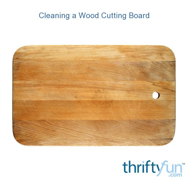 Cleaning a Wood Cutting Board ThriftyFun