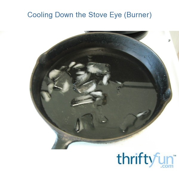 Cooling Down the Stove Eye (Burner) ThriftyFun