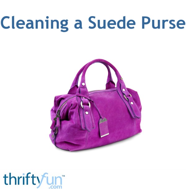 Cleaning a Suede Purse ThriftyFun
