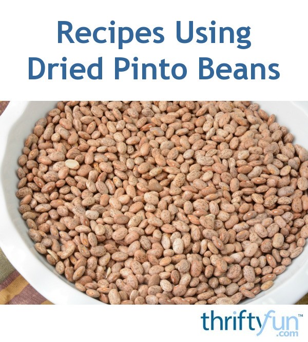 Recipes Using Dried Pinto Beans ThriftyFun