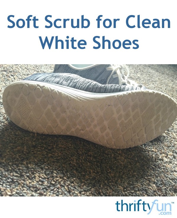 Soft Scrub for Clean White Shoes ThriftyFun