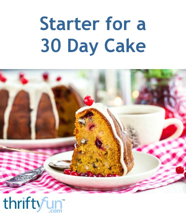 Starter for a "30 Day Cake" ThriftyFun