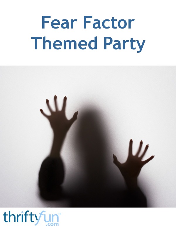 Fear Factor Themed Party Thriftyfun