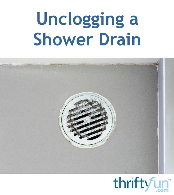 Unclogging a Shower Drain ThriftyFun
