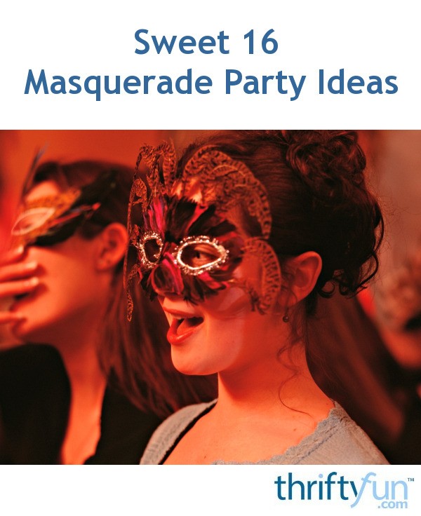 Sweet 16 Masquerade Party Ideas Thriftyfun