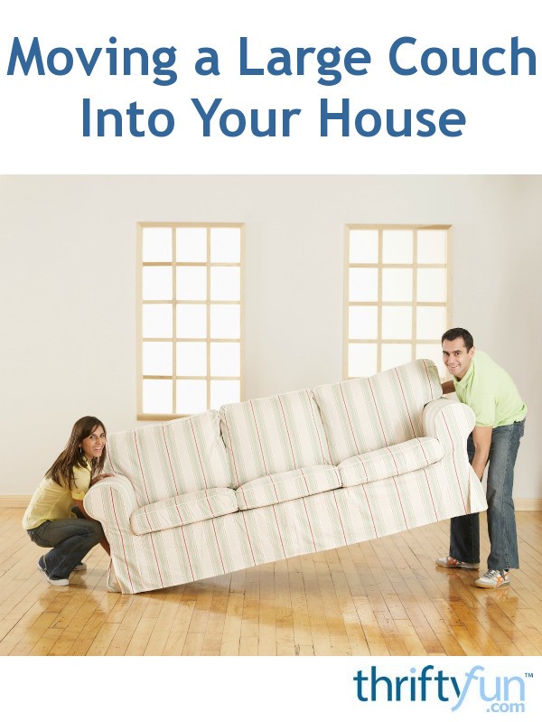Moving a Large Couch Into Your House ThriftyFun