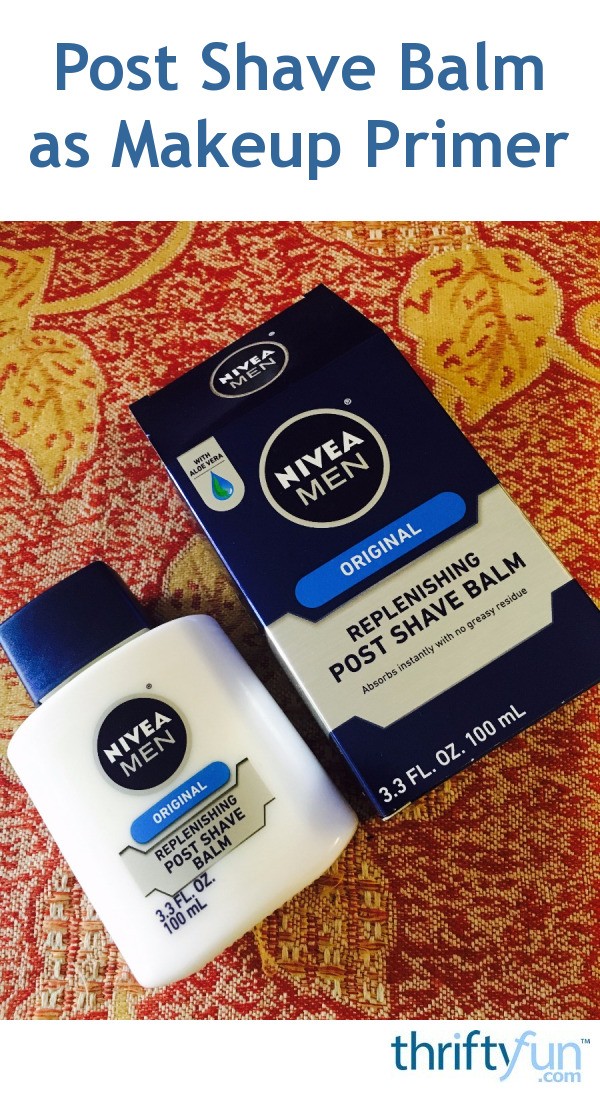 Post Shave Balm as Makeup Primer ThriftyFun
