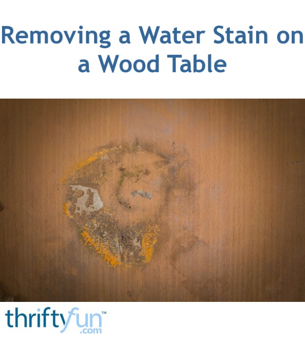 Removing a Water Stain on a Wood Table ThriftyFun