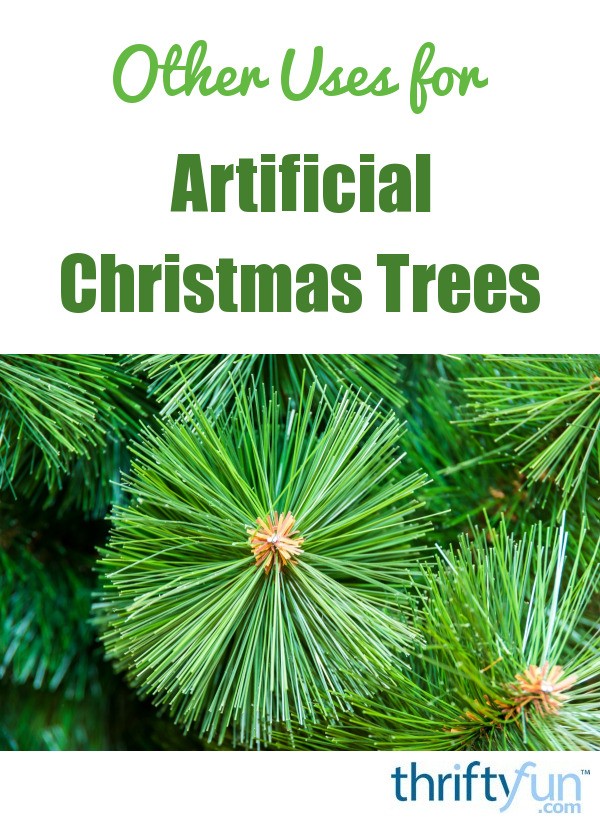 Uses for Artificial Christmas Trees | ThriftyFun