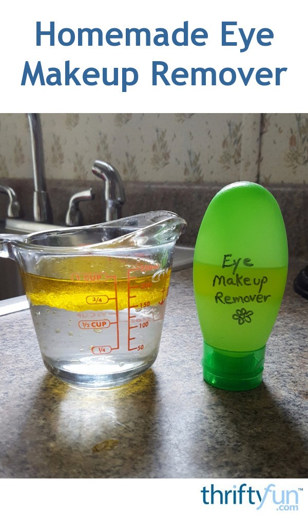 Homemade Eye Makeup Remover ThriftyFun
