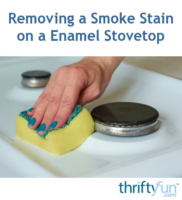 Removing a Smoke Stain on a Enamel Stovetop ThriftyFun