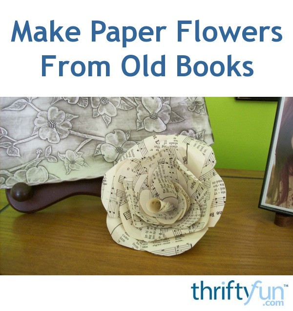 Making Paper Flowers From Old Books | ThriftyFun