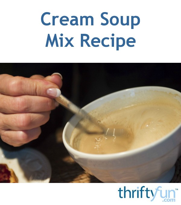 Cream Soup Mix Recipe ThriftyFun