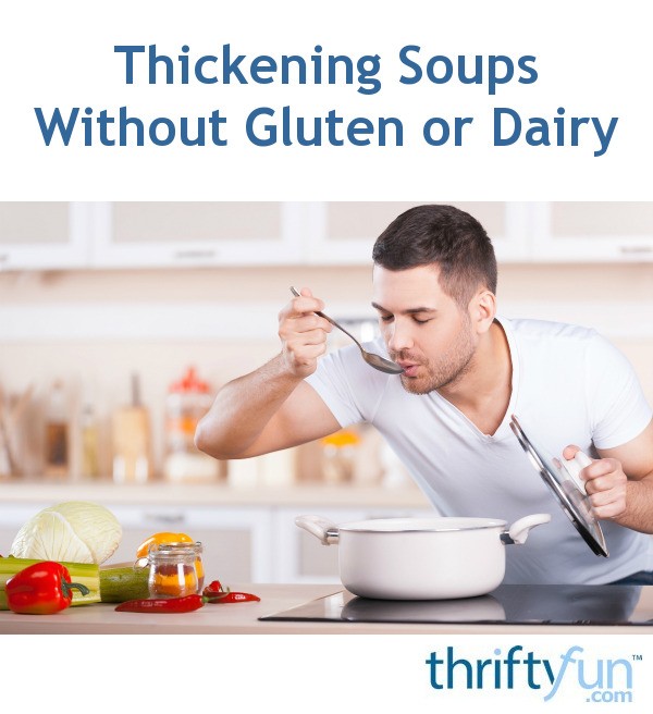 Thickening Soups Without Gluten or Dairy ThriftyFun