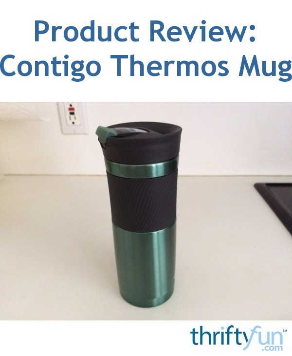 Product Review Contigo Thermos Mug ThriftyFun