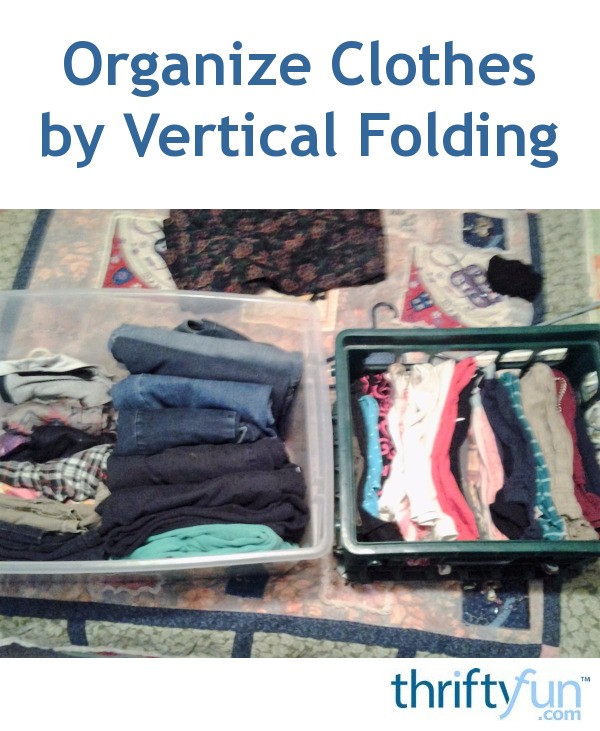 Organize Clothes by Vertical Folding ThriftyFun