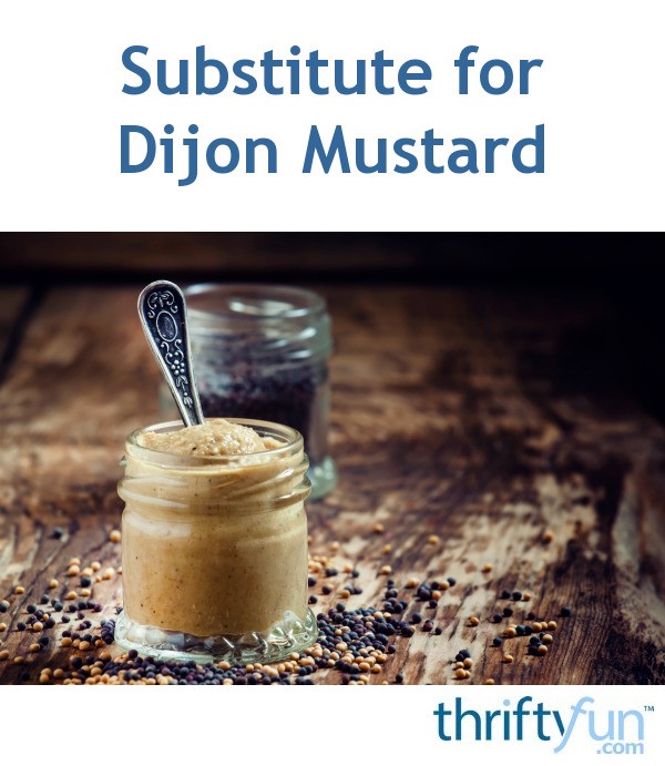 Substitute for Dijon Mustard | ThriftyFun