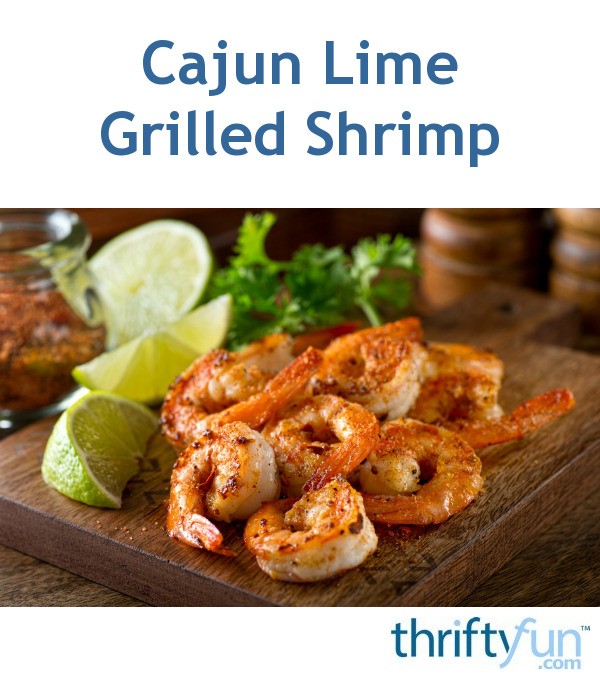 Cajun Lime Grilled Shrimp Recipe ThriftyFun