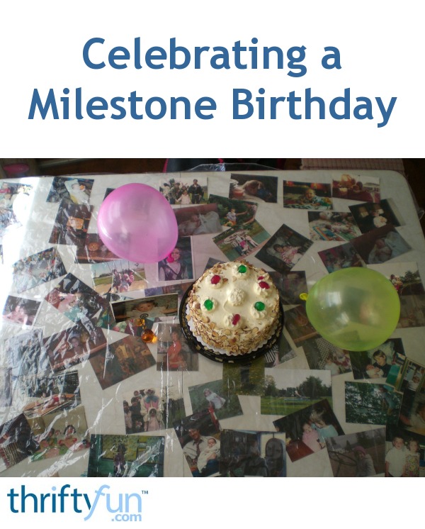 celebrating-a-milestone-birthday-thriftyfun