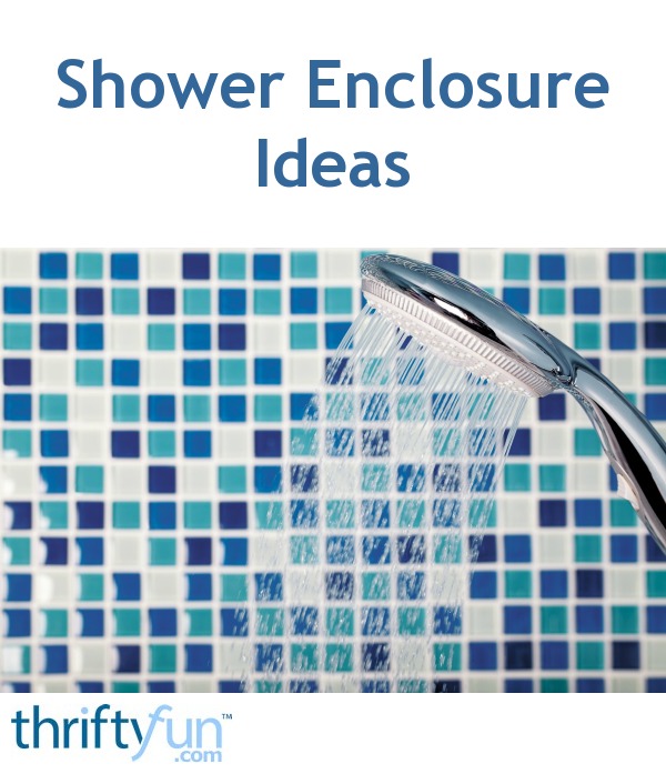 Shower Enclosure Ideas? | ThriftyFun