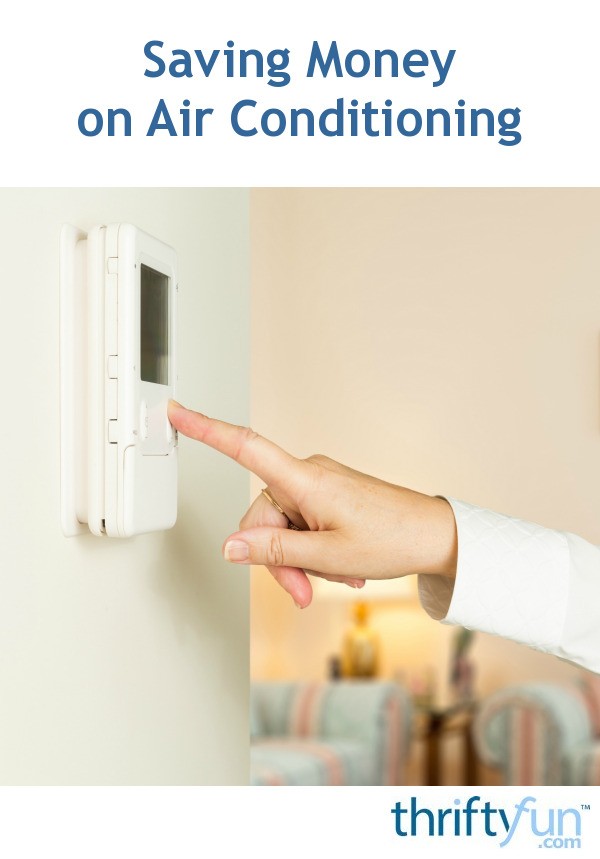 Saving Money on Air Conditioning ThriftyFun