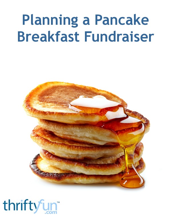 Planning a Pancake Breakfast Fundraiser ThriftyFun
