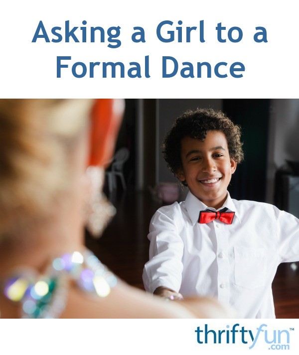 Asking a Girl to a Formal Dance ThriftyFun
